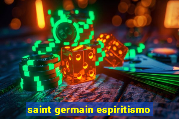 saint germain espiritismo